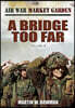 Air War Market Garden: A Bridge Too Far