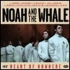Noah And The Whale - Heart Of Nowhere