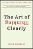 The Art of Thinking Clearly