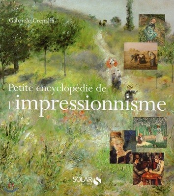 Petite encyclopedie de l’impressionnisme
