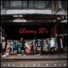 �۷�� ��Ƽ�� (Gloomy 30's) 1�� - ������ �ٽ� ã�� �� �״ϱ�