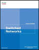 Switched Networks Course Booklet
