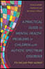 Practical Guide to Mental Health Problems in Children with A