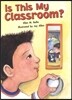Is This My Classroom?