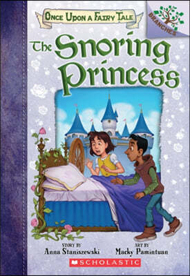 The Snoring Princess: Branches Book (Once Upon a Fairy Tale #4), 4