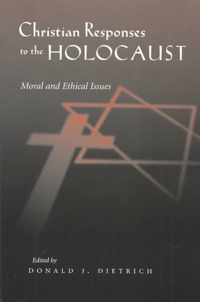 Christian Responses to the Holocaust: Moral and Ethical Issues