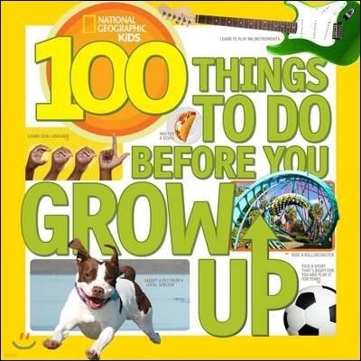 100 Things to Do Before You Grow Up