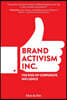 Brand Activism, Inc.: The Rise of Corporate Influence