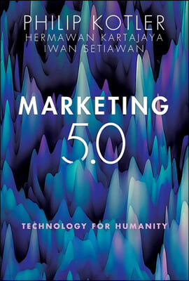 Marketing 5.0: Technology for Humanity