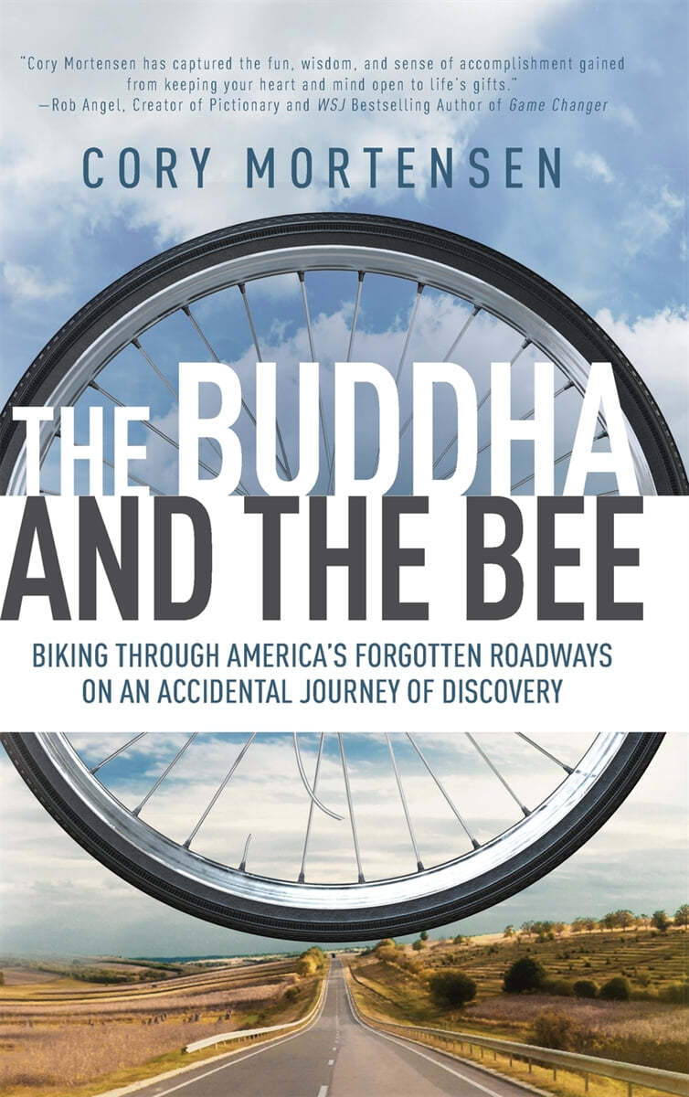 The Buddha and the Bee: Biking Through America&#39;s Forgotten Roadways on a Journey of Discovery