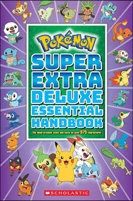Super Extra Deluxe Essential Handbook (Pokemon): The Need-To-Know STATS and Facts on Over 900 Characters
