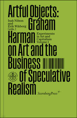 Artful Objects: Graham Harman on Art and the Business of Speculative Realism
