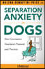 Separation Anxiety in Dogs - Next Generation Treatment Protocols and Practices