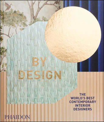 By Design: The World's Best Contemporary Interior Designers