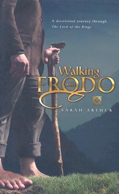 Walking with Frodo: A Devotional Journey Through the Lord of the Rings