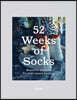 52 Weeks of Socks: Beautiful Patterns for Year-Round Knitting