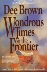 Wondrous Times on the Frontier