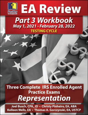 PassKey Learning Systems EA Review Part 3 Workbook: Three Complete IRS Enrolled Agent Practice Exams, Representation (May 1, 2021-February 28, 2022 Te