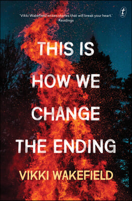 This is how we change the ending / Vikki Wakefield.  Wakefield, Vikki, author.