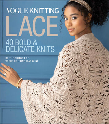 vogue knitting lace 40 bold and delicate knits