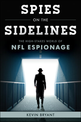 Spies on the Sidelines: The High-Stakes World of NFL Espionage