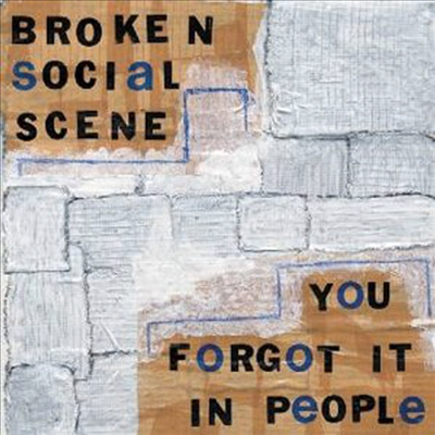broken social scene you forgot it in people songs