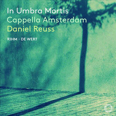 죽음의 그림자 - 데 베르트 &amp; 볼프강 림 (In Umbra Mortis - Giaches de Wert &amp; Wolfgang Rihm)(CD) - Daniel Reuss