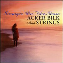 Acker Bilk & Strings - Stranger on the Shore: Acker Bilk & Strings