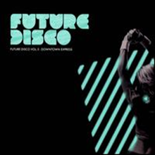Various Artists - Future Disco Volume 5: Downtown Express (O-Card)(2CD)