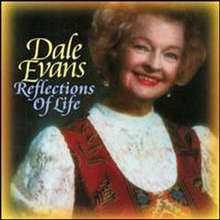 Dale Evans - Reflections Of Life