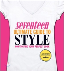 Seventeen Ultimate Guide to Style
