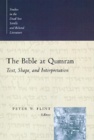 The Bible at Qumran: Text, Shape, and Interpretation                                                
