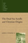 The Dead Sea Scrolls and Christian Origins                                                          
