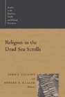 Religion in the Dead Sea Scrolls                                                                    