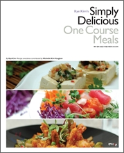Kye Kim's Simply Delicious One Course Meals