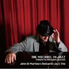 John Di Martino's Romantic Jazz Trio - The Michael In Jazz: Tribute To Michael Jackson