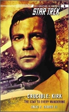 Crucible: Kirk : The Star to Every Wandering
