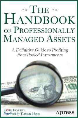 The Handbook of Professionally Managed Assets: A Definitive Guide to Profiting from Alternative Investments