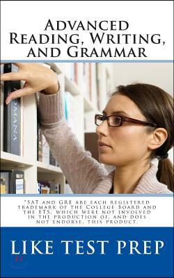 Advanced Reading, Writing, and Grammar: For Test Preparation