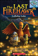 The Last Firehawk #04 : Lullaby Lake The Last Firehawk #04 : Lullaby Lake