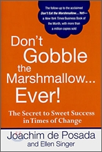 Don't Gobble the Marshmallow Ever!