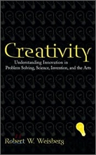 Creativity : Understanding Innovation in Problem Solving, Science, Invention, and the Arts
