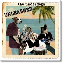 The Underdogs - Unleashed