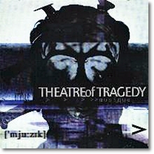 Theatre Of Tragedy - Musique [Mju:Zik]