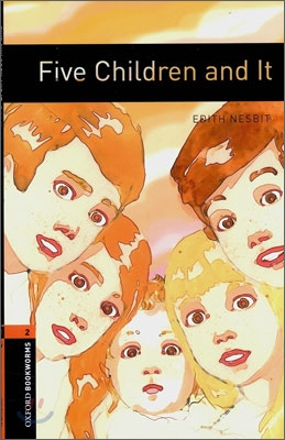 Oxford Bookworms Library 2 : Five Children and It