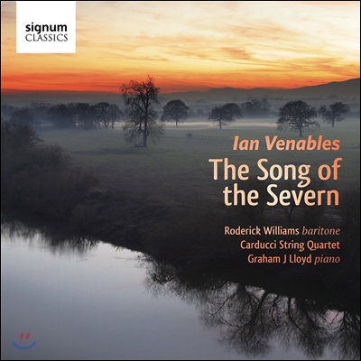 Roderick Williams 이안 베너블스: 가곡집 &#39;세번 강의 노래&#39; (Ian Venables: The Song of the Severn)