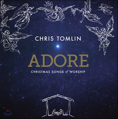 Chris Tomlin 워쉽 크리스마스 노래 (Adore - Christmas Songs Of Worship)