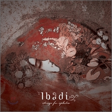 �̹ٵ� (Ibadi) - �̴Ͼٹ� : Songs for Ophelia