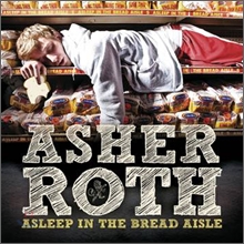 Asher Roth - Asleep In The Bread Aisle