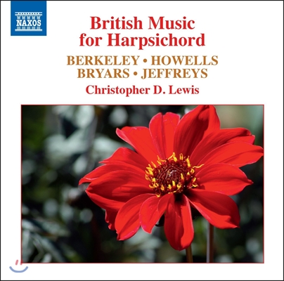 Christopher D. Lewis 20세기 영국의 하프시코드 작품들 - 레녹스 버클리 / 허버트 하웰스 / 존 제프리스 (British Music for Harpsichord - Berkeley / Howells / Jeffreys) 크리스토퍼 D. 루이스